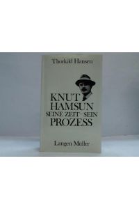 Knut Hamsun. Seine Zeit - sein Prozess