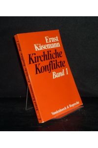 Kirchliche Konflikte - Band 1. [Von Ernst Käsemann].