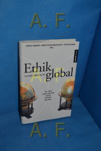 Ethik global. Illusion oder Realität
