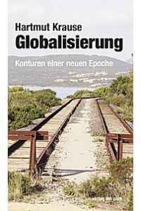 Globalisierung: Konturen einer neuen Epoche