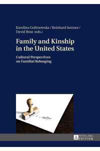 Family and kinship in the United States : cultural perspectives on familial belonging.