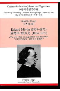 Eduard Mörike (1804 - 1875) . Was aber schön ist, selig scheint es in ihm selbst.   - Xiuli Jin.  Chinesisch-deutsche Jahres- und Tageszeiten Bd. 1