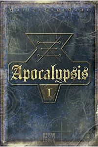 Apocalypsis; Teil: Buch 1.   - Bastei-Lübbe-Taschenbuch ; Bd. 16653 : Allgemeine Reihe