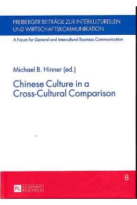 Chinese culture in a cross-cultural comparison.   - Freiberger Beiträge zur interkulturellen und Wirtschaftskommunikation Bd. 8.