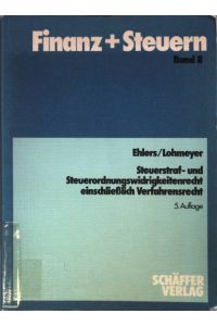 Steuerstraf- und Steuerordnungswidrigkeitenrecht einschliesslich Verfahrensrecht.   - Buchreihe Finanz und Steuern Bd.8;