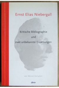 Ernst Elias Niebergall  - : kritische Bibliographie und zwei unbekannte Erzählungen. von