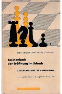 Tachenbuch der Eröffnung im Schach. 1. Teil: Geschlossene Behandlung.