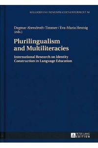 Plurilingualism and multiliteracies. International research on identity construction in language education.   - Kolloquium Fremdsprachenunterricht Bd. 50.