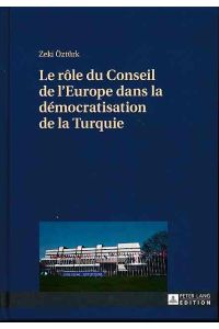 Le rôle du Conseil de l'Europe dans la démocratisation de la Turquie.