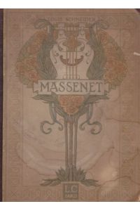 Massenet.   - L´Homme - Le Musicien. Illustrations et Documents inédits.
