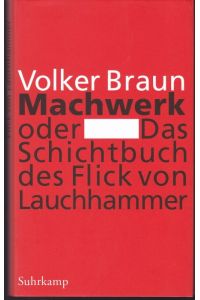 Machwerk oder Das Schichtbuch des Flick von Lauchhammer. Vom Autor gewidmetes und signiertes Exemplar