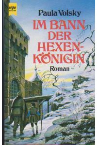 Im Bann der Hexenkönigin : Roman.   - [Übers. aus dem Amerikan. von Irene Holicki] / Heyne-Bücher / 6 / Heyne-Science-fiction & Fantasy ; Bd. 5159 : Fantasy