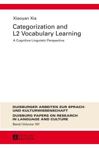 Categorization and L2 vocabulary learning : a cognitive linguistic perspective.   - Duisburger Arbeiten zur Sprach- und Kulturwissenschaft ; Vol. 101