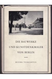 Bezirk Tiergarten. Einführung von Paul Ortwin Rave. Bearbeitet von Irmgard Wirth.