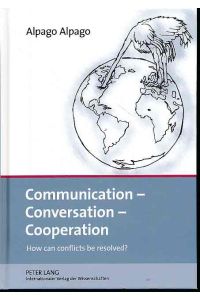 Communication - conversation - cooperation. How can conflicts be resolved?.