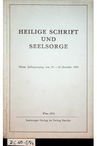 Heilige Schrift und Seelsorge : Wiener Seelsorgertagung vom 27. - 30. Dez. 1954