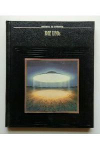 Geheimnisse des Unbekannten : Die UFOs [Time-Life-Bücher].