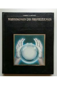 Geheimnisse des Unbekannten : Wahrsagungen und Prophezeiungen [Time-Life-Bücher].
