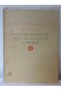Das Schwäbische Museum Jahrgang 1925; Heft 3-6 - Zeitschrift für Kultur, Kunst und Geschichte Schwabens