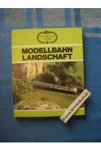 Modellbahn-Landschaft  - Viele Praktische Tips für Planung und Gestaltung.