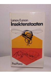 Insektenstaaten : Aus d. Leben d. Wespen, Bienen, Ameisen u. Termiten.   - Aus d. Amerikan. übers. von Wolfgang Schwenke.[im Text von Erich Diller]