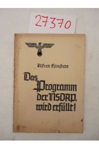 Das Programm der NSDAP wird erfüllt!  - Dieses Buch wird von uns nur zur staatsbürgerlichen Aufklärung und zur Abwehr verfassungswidriger Bestrebungen angeboten (§86 StGB)
