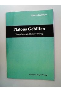 Platons Gehilfen. Spiegelung und Echowirkung.