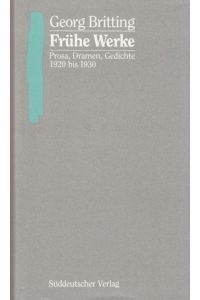 Frühe Werke.   - Prosa, Dramen, Gedichte 1920 bis 1930. Herausgegeben von Walter Schmitz in Zusammenarbeit Hans Ziegler