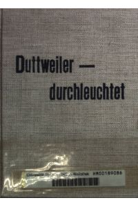 Duttweiler- durchleuchtet.