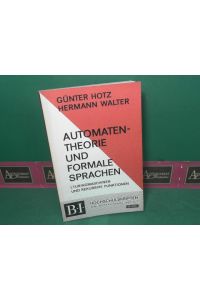 Automatentheorie und formale Sprachen - Teil I: Turingmaschinen und rekursive Funktionen. (= B. I. -Hochschultaschenbücher, Band 821).