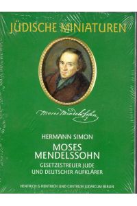 Moses Mendelssohn. Gesetzestreuer Jude und deutscher Aufklärer.   - Mit Abbildungen. Hrg. Centrum Judaicum Berlin u.a.
