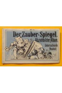 Der Zauber-Spiegel (Abziehbilder-Album)  - (= Ueberraschende Neuheit No. 4)
