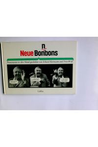 Neue Bonbons : Prominenten in d. Mund geschoben.   - ; Fritz Wolf