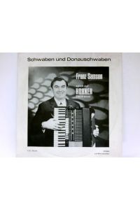 Schwaben und Donauschwaben :  - Mit Franz Samson und Gustl's fröhlicher Dorfmusik.