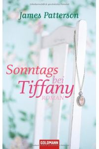 Sonntags bei Tiffany : Roman.   - und Gabrielle Charbonnet. Aus dem Amerikan. von Helmut Splinter / Goldmann ; 47393