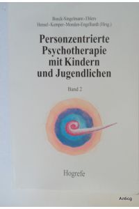 Personzentrierte Psychotherapie mit Kindern und Jugendlichen. Band 2: Anwendung und Praxis.