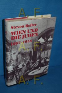 Wien und die Juden : 1867 - 1938 (Böhlaus zeitgeschichtliche Bibliothek 23)