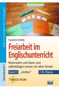 Freiarbeit im Englisch-Unterricht: 7. /8. Klasse - Buch mit CD-ROM