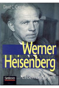 Werner Heisenberg  - Leben und Werk