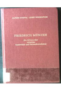 Friedrich Münzer : e. Althistoriker zwischen Kaiserreich u. Nationalsozialismus ; zum 20. Oktober 1982.