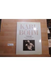 Karl Böhm : e. Dirigentenleben.   - von Franz Endler. Hrsg. von Stefan Jaeger. Vorw. von Leonard Bernstein