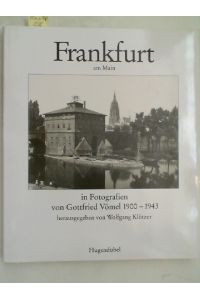 Frankfurt am Main 1900 - 1943 in Fotografien von Gottfried Vömel