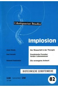 Implosion. Biotechnische Schriftenreihe Heft 82. Juli.