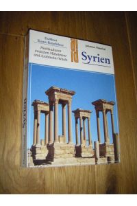Syrien. Hochkulturen zwischen Mittelmeer und Arabischer Wüste