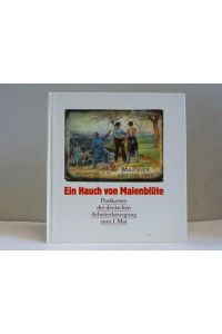 Ein Hauch von Maienblüte. Postkarten der deutschen Arbeiterbewegung zum 1. Mai