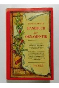 Handbuch der Ornamentik : Zum Gebrauche für Musterzeichner, Architekten, Schulen und Gewerbetreibende sowie zum Studium im allgemeinen.