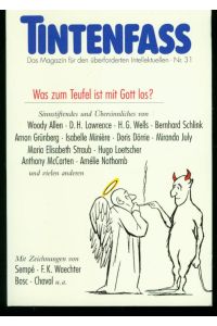 Tintenfass Nr. 31: Was zum Teufel ist mit Gott los? Sinnstiftendes und Übersinnliches. - Das Magazin für den überforderten Intelektuellen.