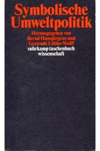 Symbolische Umweltpolitik  - Suhrkamp-Taschenbuch Wissenschaft, stw 1486.