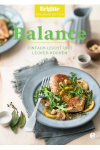 Balance: Einfach leicht und lecker kochen (Brigitte Kochbuch-Edition(Gesamt))