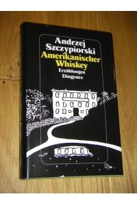 Amerikanischer Whiskey. Erzählungen